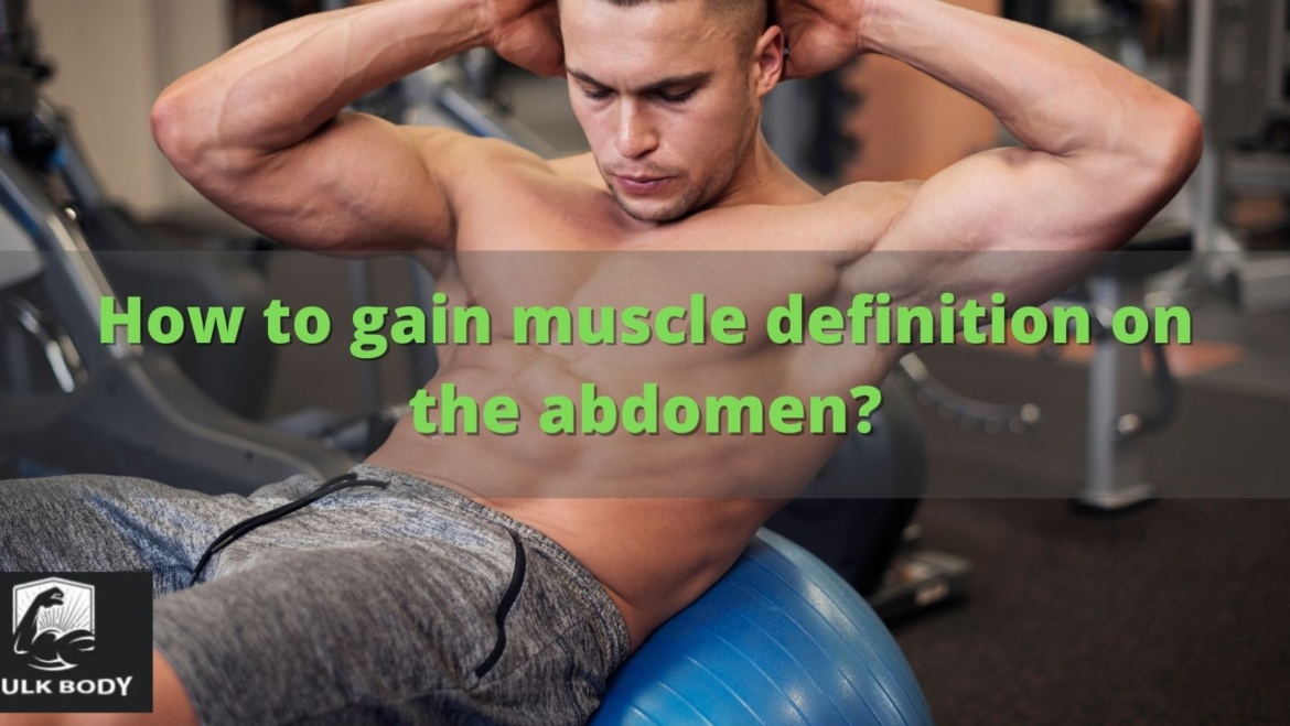 ¿Cómo ganar definición muscular en el abdomen?
