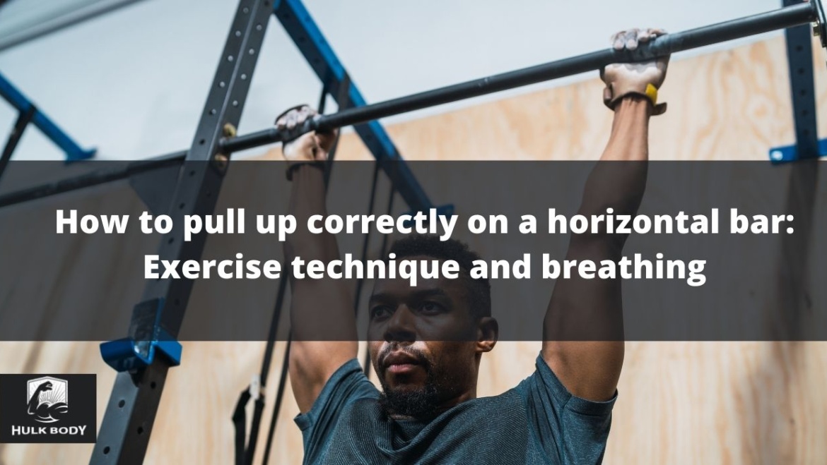 Cómo levantarse correctamente en una barra horizontal: técnica de ejercicio y respiración